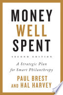 Money well spent : a strategic plan for smart philanthropy /