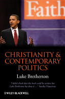 Christianity and contemporary politics : the conditions and possibilities of faithful witness /