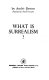 What is surrealism? /