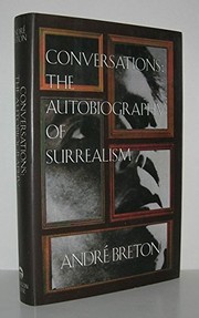 Conversations : the autobiography of surrealism /