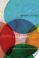 Different gods : integrating non-Christian minorities into a primarily Christian society /