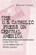 The U.S. Catholic press on Central America : from Cold War anticommunism to social justice /