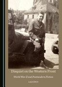 Disquiet on the Western Front : World War II and postmodern fiction /