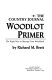 The Country journal woodlot primer : the right way to manage your woodland /