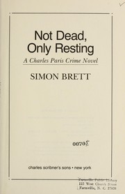 Not dead, only resting : a Charles Paris crime novel /