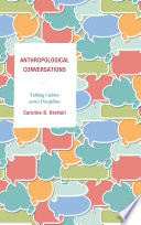 Anthropological conversations : talking culture across disciplines /