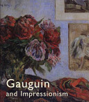 Gauguin and Impressionism /