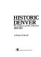 Historic Denver ; the architects and the architecture, 1858-1893 /