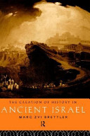 The creation of history in Ancient Israel /