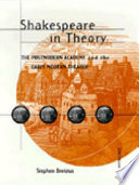 Shakespeare in theory : the postmodern academy and the early modern theater /