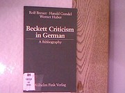 Beckett criticism in German : a bibliography = Deutsche Beckett-Kritik : eine Bibliographie /