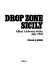 Drop zone, Sicily : Allied airborne strike, July 1943 /