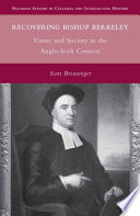 Recovering Bishop Berkeley : Virtue and Society in the Anglo-Irish Context /