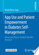 App Use and Patient Empowerment in Diabetes Self-Management : Advancing Theory-Guided mHealth Research /