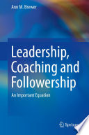 Leadership, coaching and followership : an important equation /