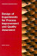 Design of experiments for process improvement and quality assurance /
