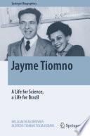 Jayme Tiomno : A Life for Science, a Life for Brazil /