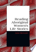 Reading Aboriginal women's life stories /
