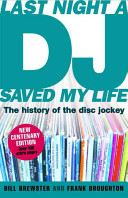 Last night a DJ saved my life : the history of the disc jockey /