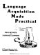 Language acquisition made practical : field methods for language learners /