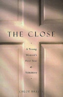 The close : a young woman's first year at seminary /