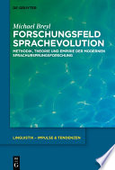 Forschungsfeld Sprachevolution : Methodik, Theorie und Empirie der modernen Sprachursprungsforschung /