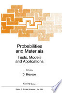 Probabilities and Materials : Tests, Models and Applications /