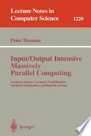 Input/output intensive massively parallel computing : language support, automatic parallelization, advanced optimization, and runtime systems /