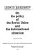 On the policy of the Soviet Union and the international situation /