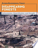 Disappearing forests : deforestation, desertification, and drought /