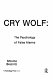 Cry wolf : the psychology of false alarms /