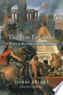 The first European : a history of Alexander in the age of empire /