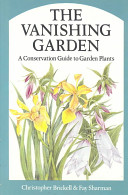 The vanishing garden : a conservation guide to garden plants /