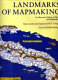 Landmarks of mapmaking : an illustrated survey of maps and mapmaking /