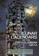 Lunar calendars of the pre-columbian Maya /