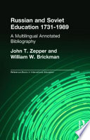 Russian and Soviet education, 1731-1989 : a multilingual annotated bibliography /