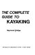 Complete guide to kayaking /