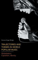 Trajectories and themes in world popular music : globalization, capitalism, identity /