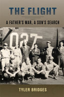 The flight : a father's war, a son's search /