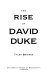 The rise of David Duke /