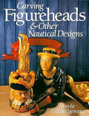 Carving figureheads & other nautical designs /