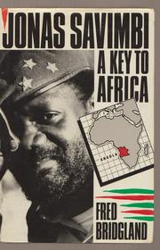 Jonas Savimbi : a key to Africa /