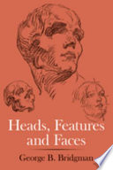 Heads, features and faces /