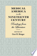 Medical America in the nineteenth century : readings from the literature /