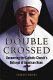 Double crossed : uncovering the Catholic Church's betrayal of American nuns /