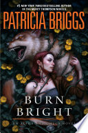 Burn bright : an Alpha and Omega novel /