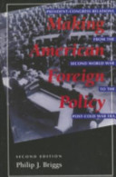 Making American foreign policy : President-Congress relations from the Second World War to the post-Cold War era /