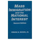 Mass immigration and the national interest /