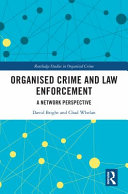 Organised crime and law enforcement : a network perspective /