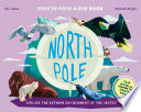 North Pole : explore the extreme environment of the Arctic /